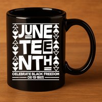 Juneteenth Celebrate Black Freedom 06-19-1865 11oz C Handle Ceramic Mug