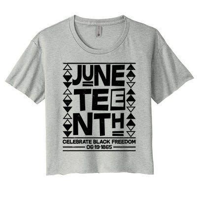 Juneteenth Celebrate Black Freedom 06-19-1865 Women's Crop Top Tee