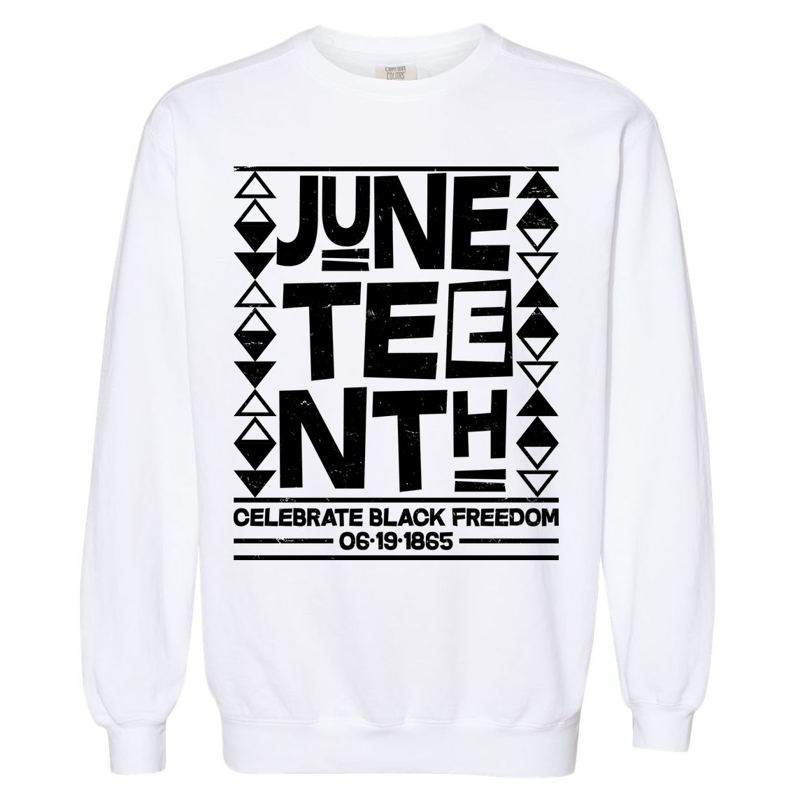 Juneteenth Celebrate Black Freedom 06-19-1865 Garment-Dyed Sweatshirt
