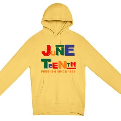 Juneteenth Free-ish Since 1865 Premium Pullover Hoodie