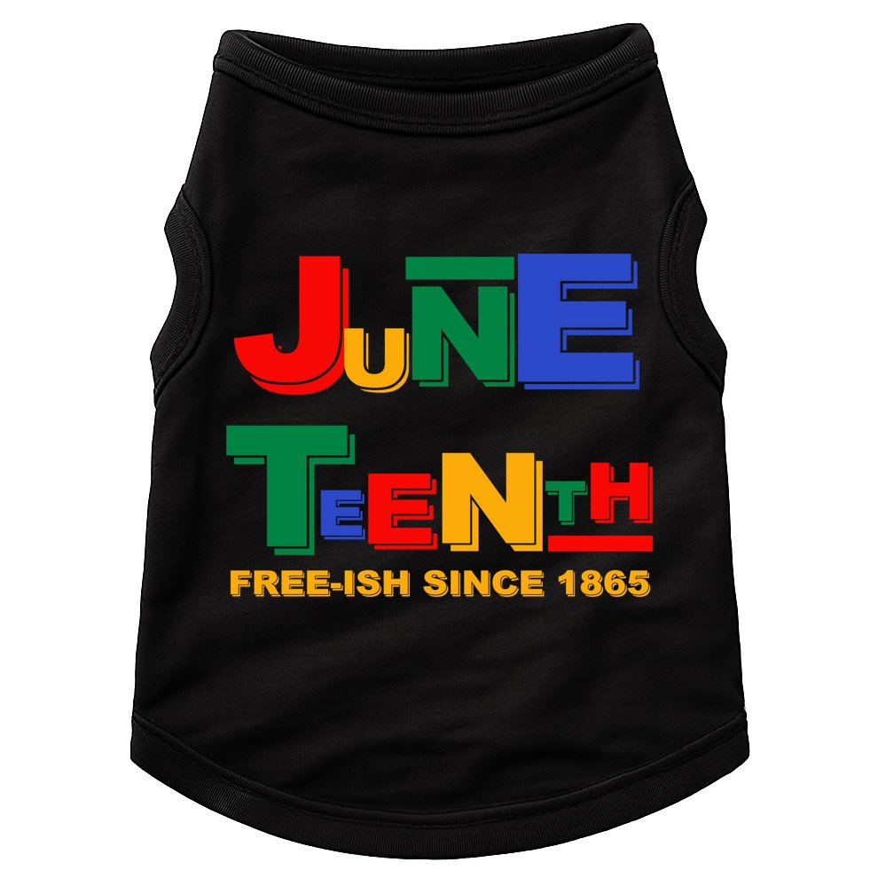 Juneteenth Free-ish Since 1865 Doggie Tank