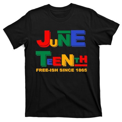 Juneteenth Free-ish Since 1865 T-Shirt