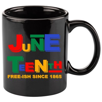 Juneteenth Free-ish Since 1865 11oz C Handle Ceramic Mug
