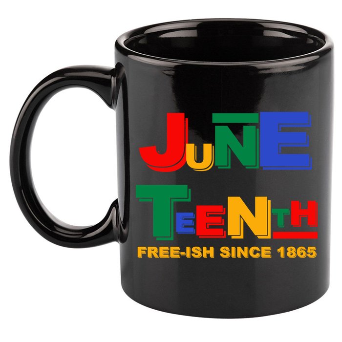 Juneteenth Free-ish Since 1865 11oz C Handle Ceramic Mug