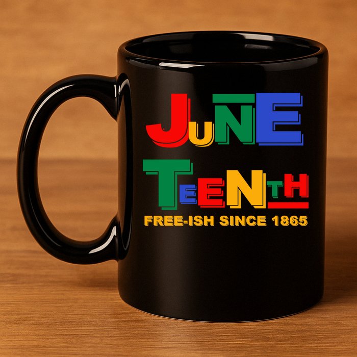 Juneteenth Free-ish Since 1865 11oz C Handle Ceramic Mug