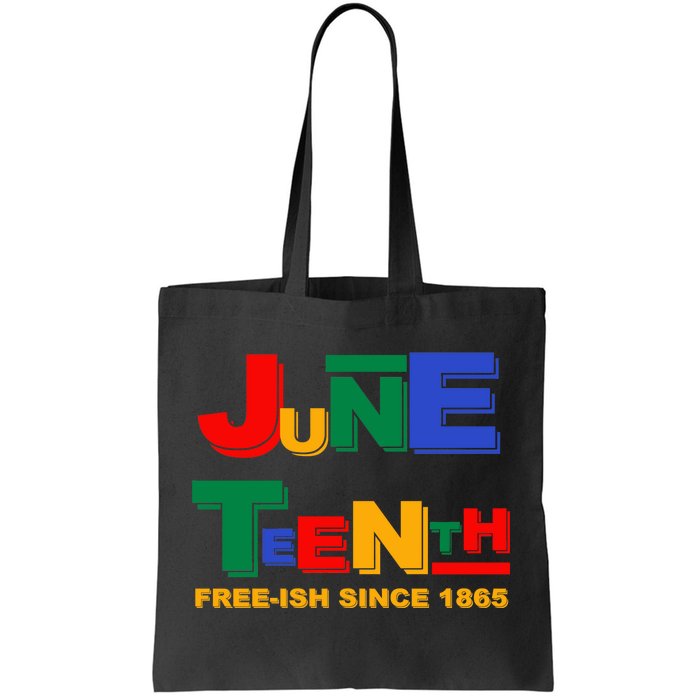 Juneteenth Free-ish Since 1865 Tote Bag