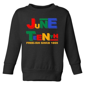 Juneteenth Free-ish Since 1865 Toddler Sweatshirt