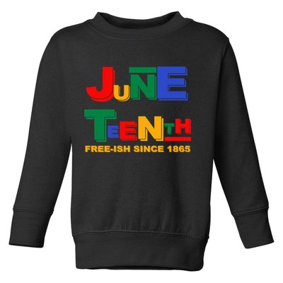 Juneteenth Free-ish Since 1865 Toddler Sweatshirt