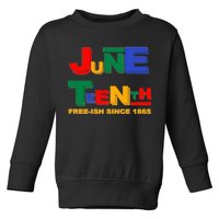 Juneteenth Free-ish Since 1865 Toddler Sweatshirt