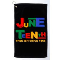 Juneteenth Free-ish Since 1865 Golf Towel