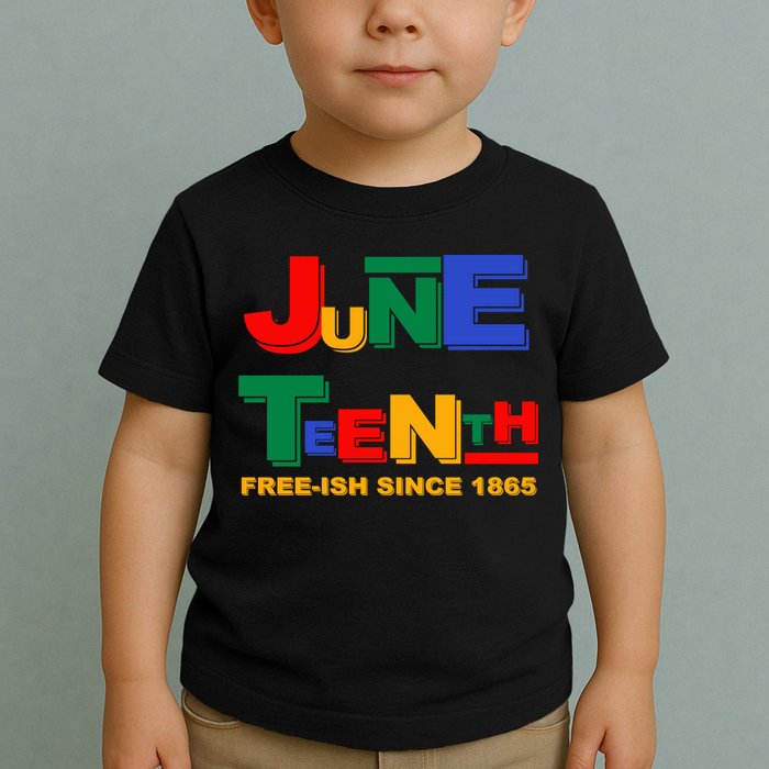Juneteenth Free-ish Since 1865 Toddler T-Shirt