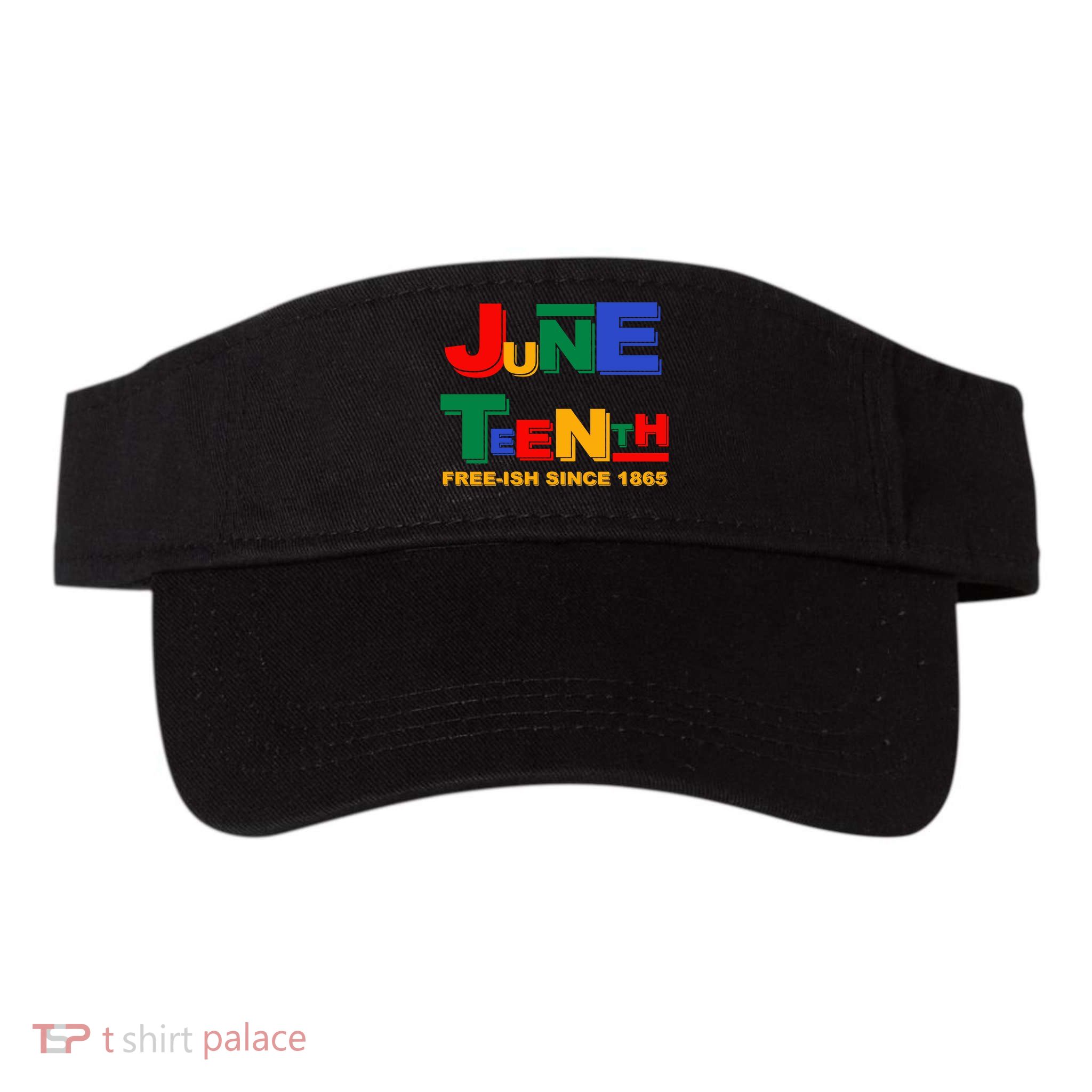 Juneteenth Free-ish Since 1865 Visor