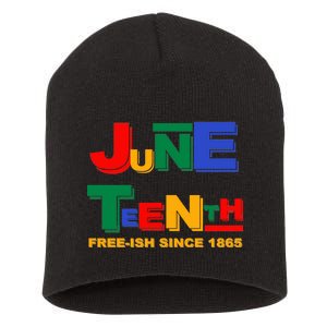 Juneteenth Free-ish Since 1865 Short Acrylic Beanie