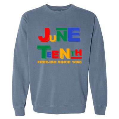 Juneteenth Free-ish Since 1865 Garment-Dyed Sweatshirt