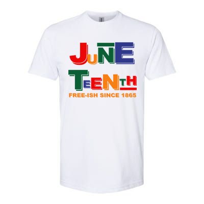 Juneteenth Free-ish Since 1865 Softstyle CVC T-Shirt