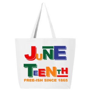 Juneteenth Free-ish Since 1865 25L Jumbo Tote