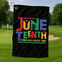 Juneteenth Free-ish Since 1865 African Color Golf Towel