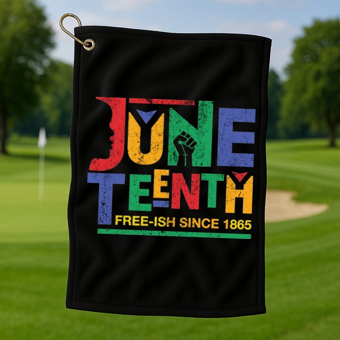 Juneteenth Free-ish Since 1865 African Color Golf Towel