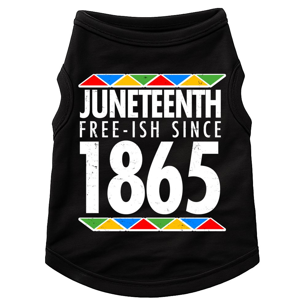 Juneteenth Free-ish Since 1865 African Colors Doggie Tank