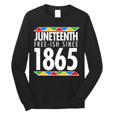 Juneteenth Free-ish Since 1865 African Colors Long Sleeve Shirt