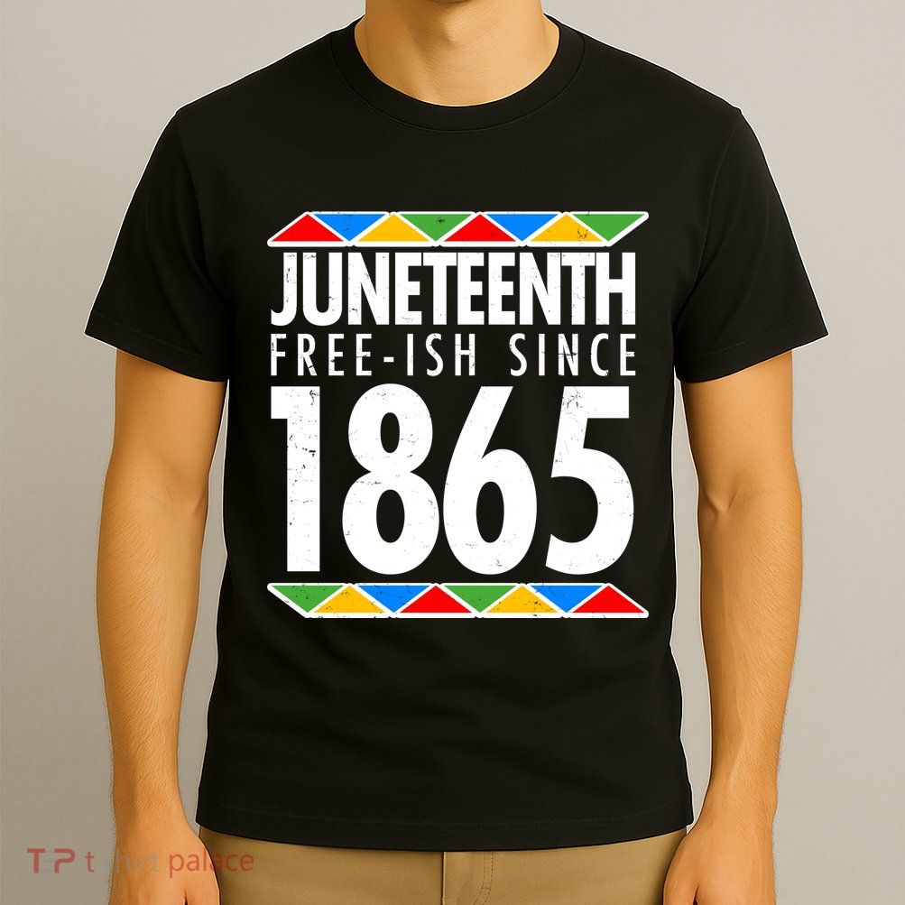Juneteenth Free-ish Since 1865 African Colors T-Shirt