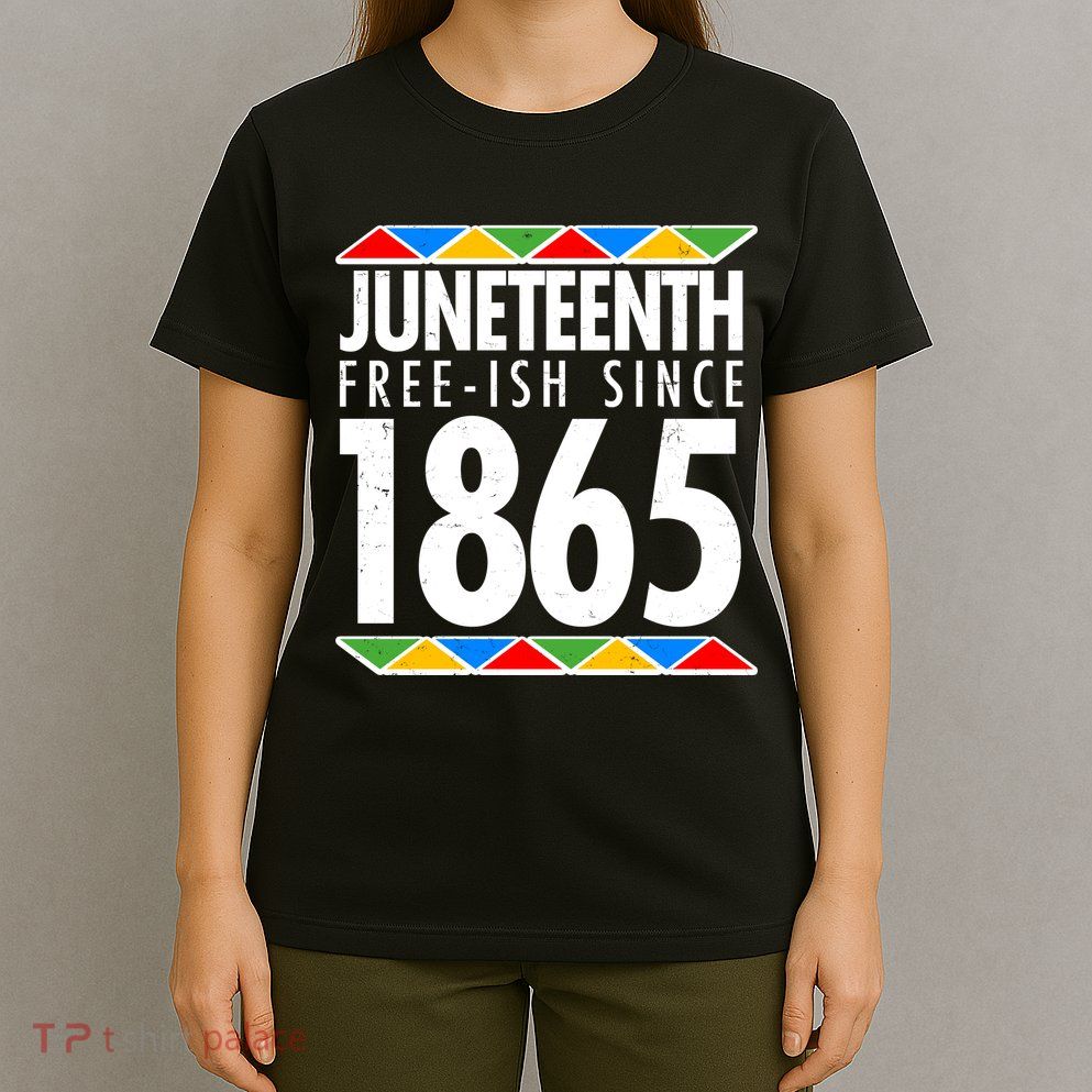 Juneteenth Free-ish Since 1865 African Colors T-Shirt