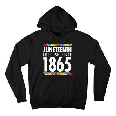 Juneteenth Free-ish Since 1865 African Colors Tall Hoodie