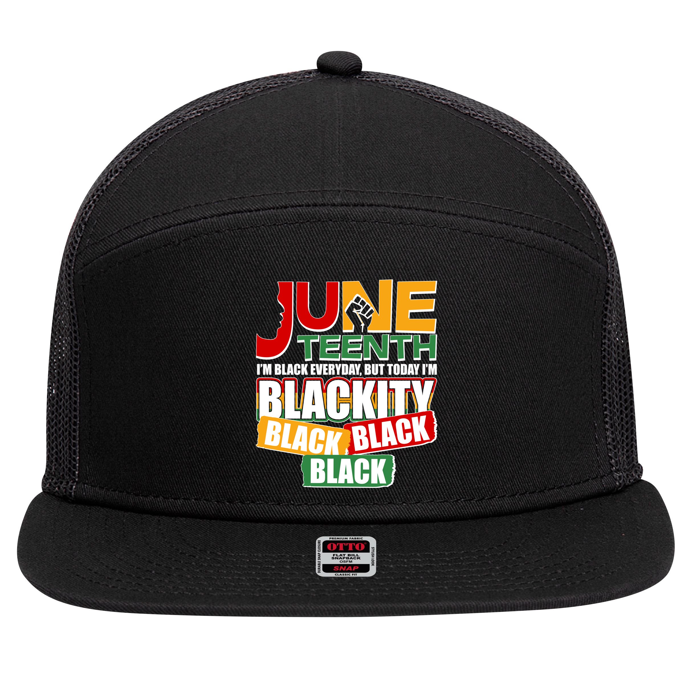 Juneteenth I'm Black Everyday But Today I'm Blackity Black  7 Panel Mesh Trucker Snapback Hat