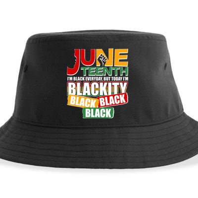 Juneteenth I'm Black Everyday But Today I'm Blackity Black  Sustainable Bucket Hat