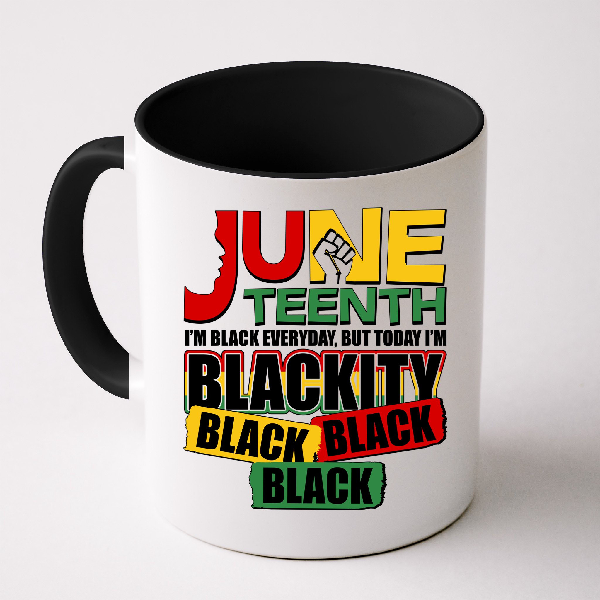 Juneteenth I'm Black Everyday But Today I'm Blackity Black  Mug
