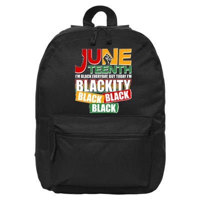 Juneteenth I'm Black Everyday But Today I'm Blackity Black  16 in Basic Backpack