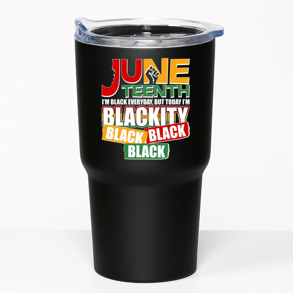 Juneteenth I'm Black Everyday But Today I'm Blackity Black  Tumbler