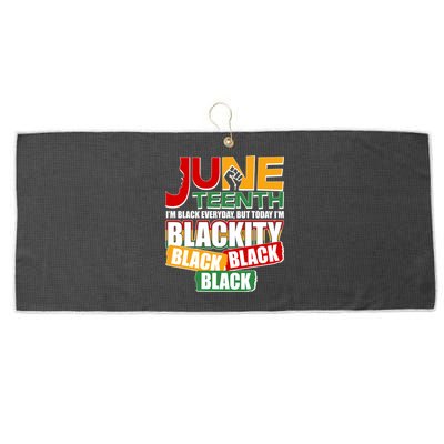 Juneteenth I'm Black Everyday But Today I'm Blackity Black  Large Microfiber Waffle Golf Towel