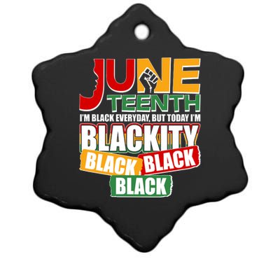 Juneteenth I'm Black Everyday But Today I'm Blackity Black  Ceramic Star Ornament