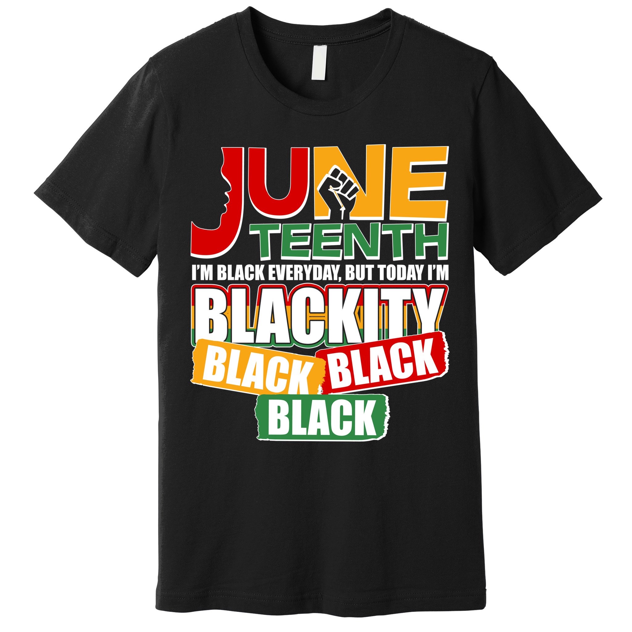 Juneteenth I'm Black Everyday But Today I'm Blackity Black  Premium T-Shirt