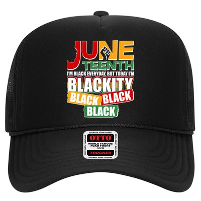 Juneteenth I'm Black Everyday But Today I'm Blackity Black  Trucker Hat