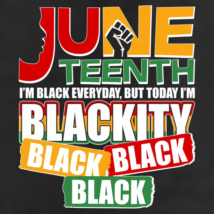 Juneteenth I'm Black Everyday But Today I'm Blackity Black  Golf Towel