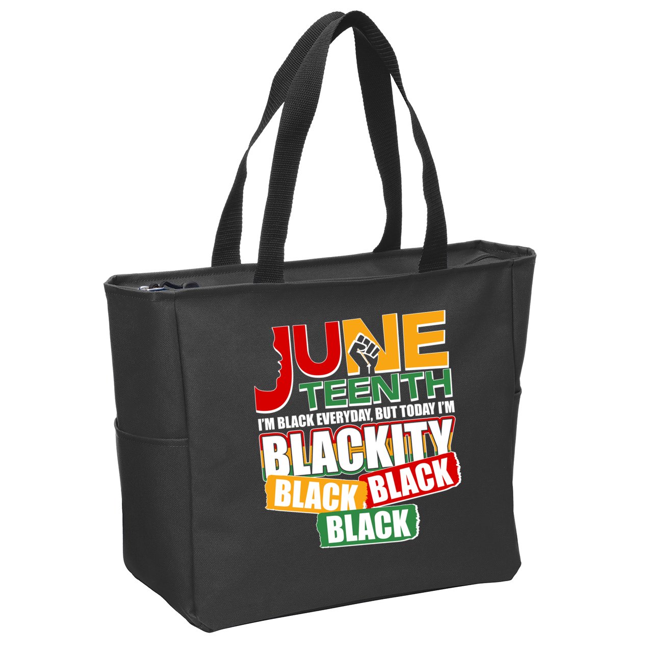 Juneteenth I'm Black Everyday But Today I'm Blackity Black  Zip Tote Bag