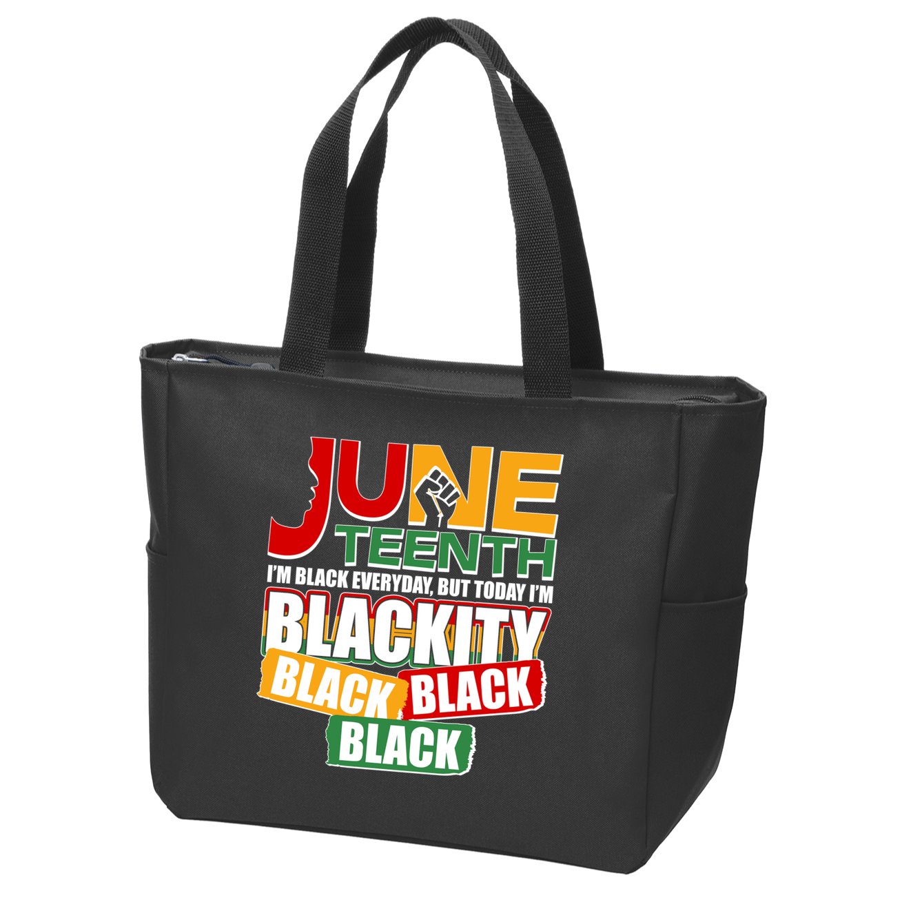 Juneteenth I'm Black Everyday But Today I'm Blackity Black  Zip Tote Bag