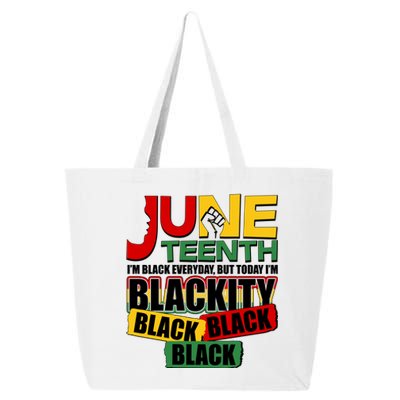 Juneteenth I'm Black Everyday But Today I'm Blackity Black  25L Jumbo Tote