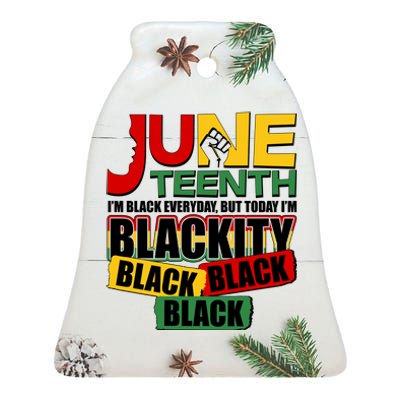 Juneteenth I'm Black Everyday But Today I'm Blackity Black  Ceramic Bell Ornament