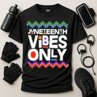 Juneteenth Vibes Only June 19 1865 Performance Shirt