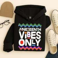Juneteenth Vibes Only June 19 1865 Hoodie