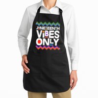 Juneteenth Vibes Only June 19 1865 Apron