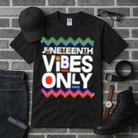 Juneteenth Vibes Only June 19 1865 Tall T-Shirt