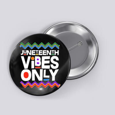 Juneteenth Vibes Only June 19 1865 Button