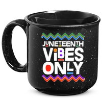 Juneteenth Vibes Only June 19 1865 15oz Campfire Ceramic Mug