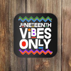 Juneteenth Vibes Only June 19 1865 Coaster