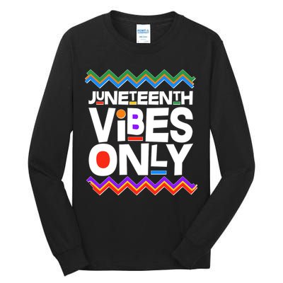 Juneteenth Vibes Only June 19 1865 Tall Long Sleeve T-Shirt