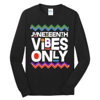 Juneteenth Vibes Only June 19 1865 Tall Long Sleeve T-Shirt